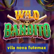 vila nova futemax